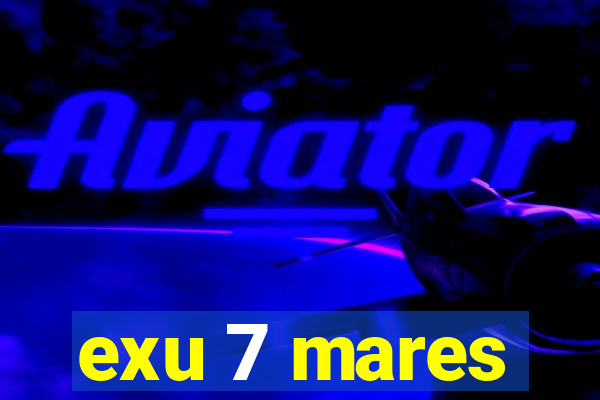 exu 7 mares